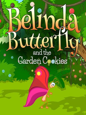cover image of Belinda Butterfly and the Garden Cookies